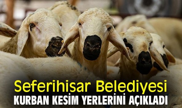 Seferihisar Belediyesi kurban kesim yerlerini açıkladı