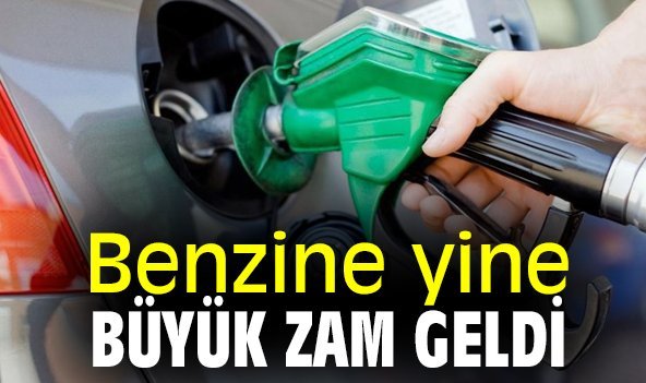 Benzine yine büyük zam geldi