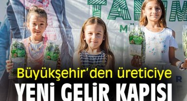 Büyükşehir'den üreticiye yeni gelir kapısı