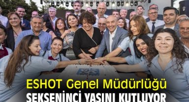 ESHOT Genel Müdürlüğü, sekseninci yaşını kutluyor
