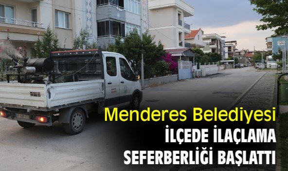 Menderes Belediyesi ilçede ilaçlama seferberliği başlattı