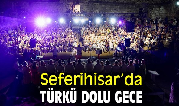 Seferihisar’da türkü dolu gece