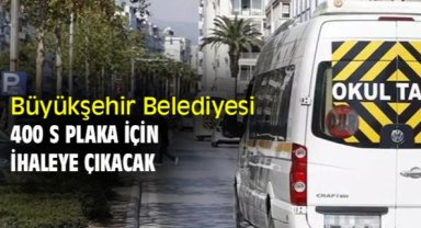 Büyükşehir Belediyesi 400 S plaka için ihaleye çıkacak