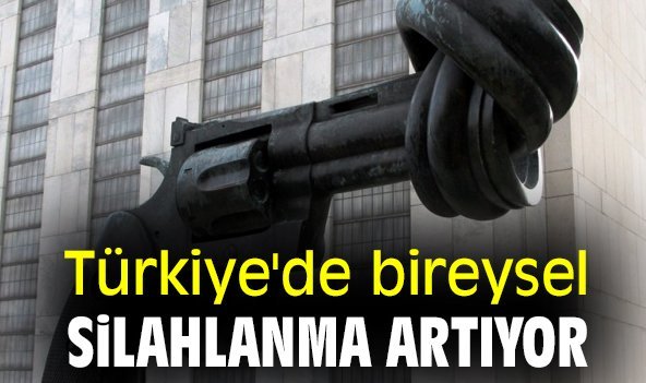 Türkiye'de bireysel silahlanma artıyor