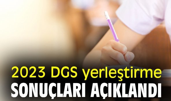 2023 DGS yerleştirme sonuçları açıklandı