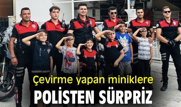 Çevirme yapan miniklere polisten sürpriz