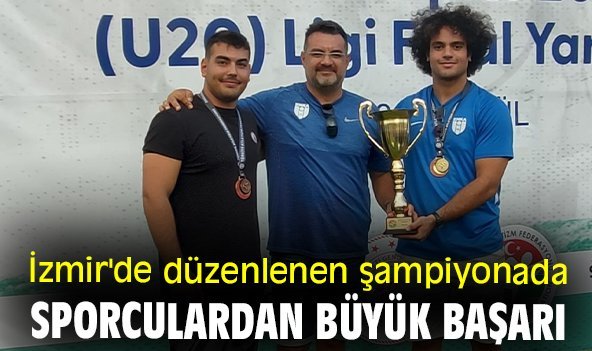İzmir'de düzenlenen şampiyonada sporculardan büyük başarı