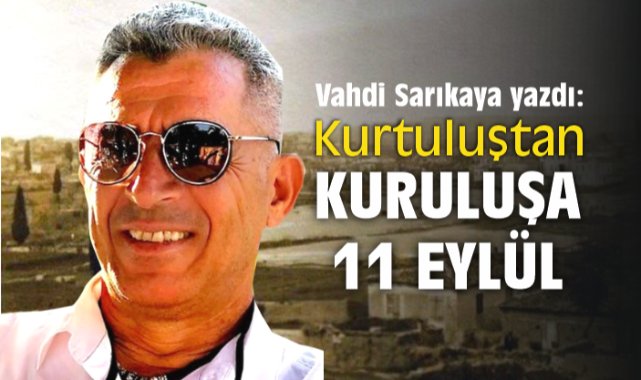 Kurtuluştan Kuruluşa 11 Eylül