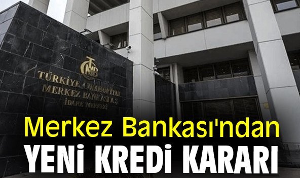 Merkez Bankası'ndan yeni kredi kararı