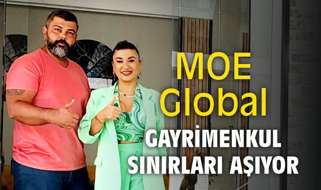 MOE Global Gayrimenkul sınırları aşıyor