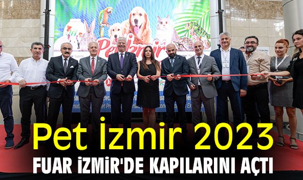 Pet İzmir 2023 Fuar İzmir'de kapılarını açtı