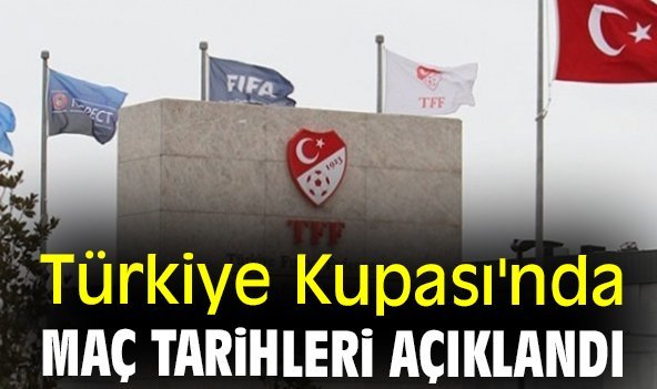 Türkiye Kupası'nda maç tarihleri açıklandı