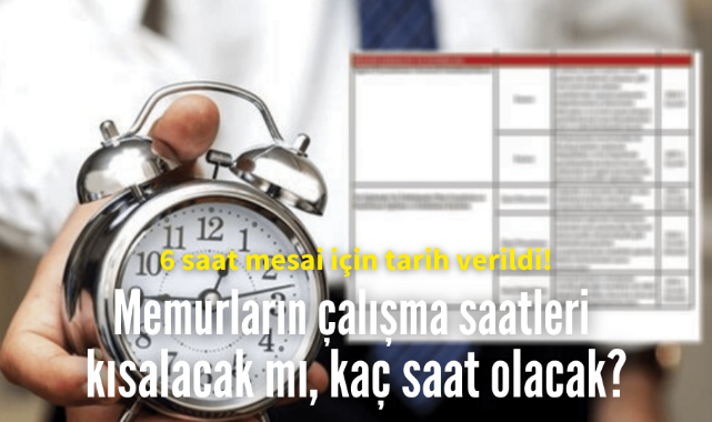 6 saat mesai için tarih verildi! Memurların çalışma saatleri kısalacak mı, kaç saat olacak? OVP'de duyuruldu