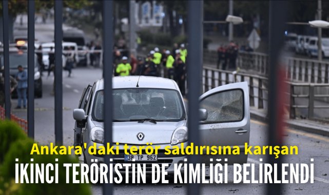Ankara'daki terör saldırısına karışan ikinci teröristin de kimliği belirlendi