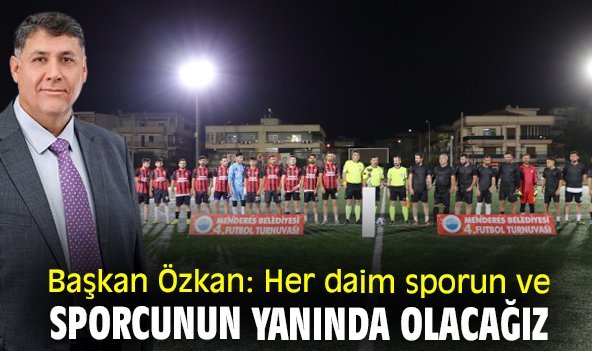 Başkan Özkan: Her daim sporun ve sporcunun yanında olacağız