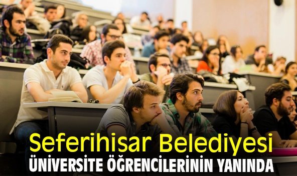 Seferihisar Belediyesi, üniversite öğrencilerinin yanında