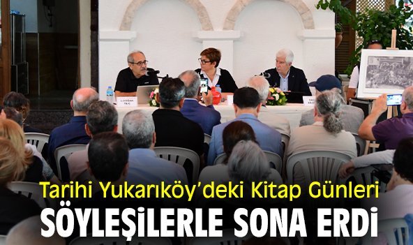 Tarihi Yukarıköy’deki Kitap Günleri söyleşilerle sona erdi