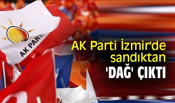 AK Parti İzmir'de sandıktan 'Dağ' çıktı