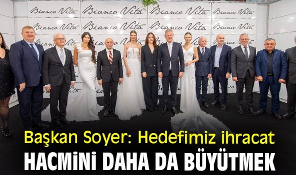 Başkan Soyer: Hedefimiz ihracat hacmini daha da büyütmek