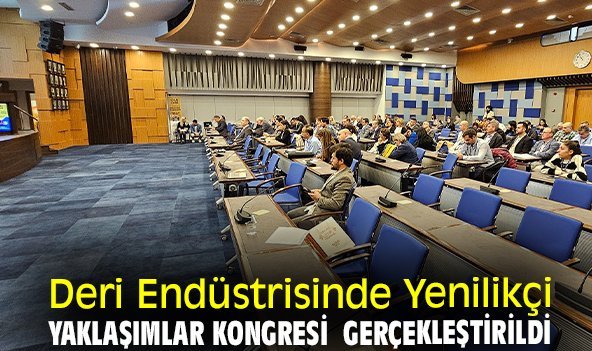 Deri Endüstrisinde Yenilikçi Yaklaşımlar Kongresi gerçekleştirildi