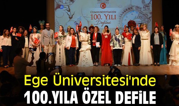 Ege Üniversitesi'nde 100.Yıla özel defile