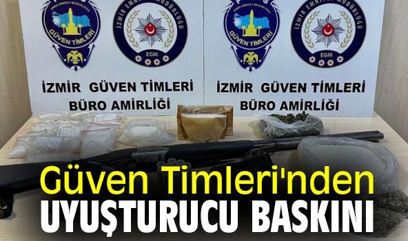 Güven Timleri'nden uyuşturucu baskını