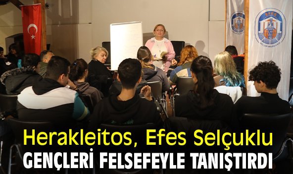 Herakleitos, Efes Selçuklu gençleri felsefeyle tanıştırdı