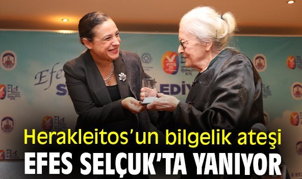 Herakleitos’un bilgelik ateşi Efes Selçuk’ta yanıyor