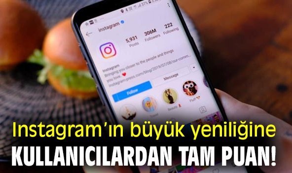 Instagram’ın büyük yeniliğine kullanıcılardan tam puan!