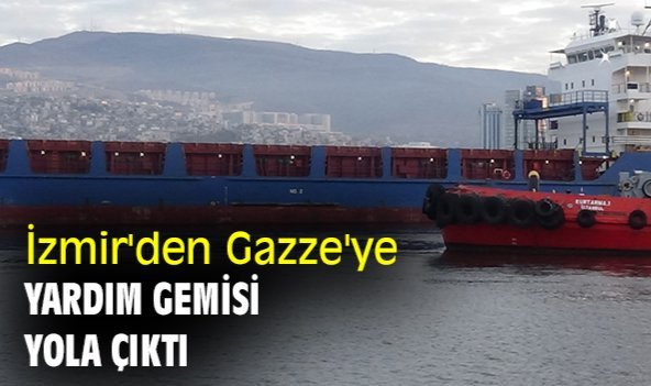 İzmir'den Gazze'ye yardım gemisi yola çıktı