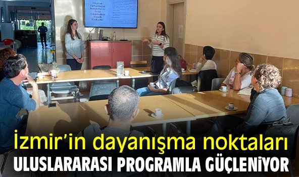 İzmir’in dayanışma noktaları uluslararası programla güçleniyor