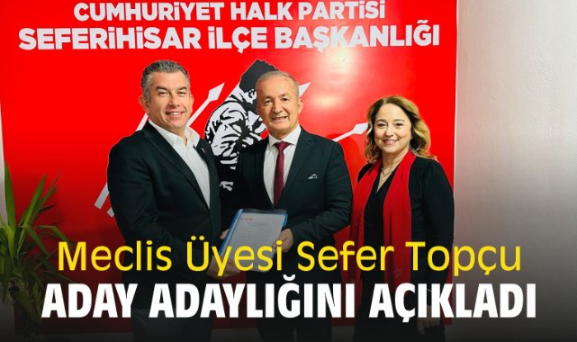 Meclis Üyesi Sefer Topçu aday adaylığını açıkladı