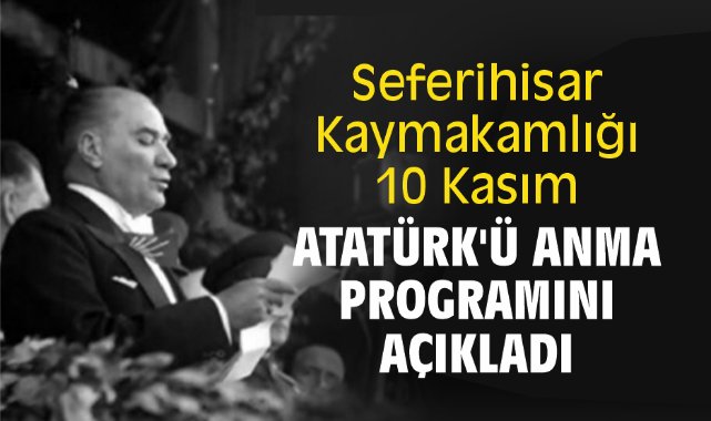 Seferihisar Kaymakamlığı 10 Kasım Atatürk'ü Anma programını açıkladı