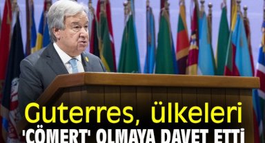 Guterres, ülkeleri 'cömert' olmaya davet etti