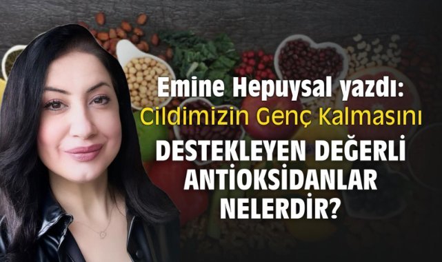 Cildimizin Genç Kalmasını Destekleyen Değerli Antioksidanlar Nelerdir?