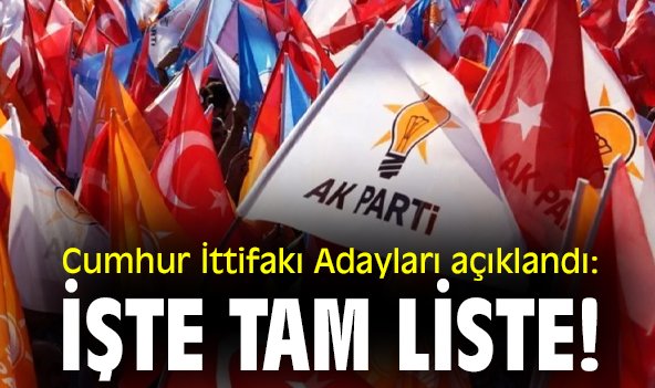 Cumhur İttifakı Adayları açıklandı: İşte tam liste!