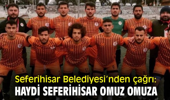 Seferihisar Belediyesi’nden çağrı: Haydi Seferihisar omuz omuza