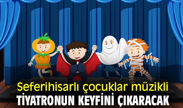 Seferihisarlı çocuklar müzikli tiyatronun keyfini çıkaracak