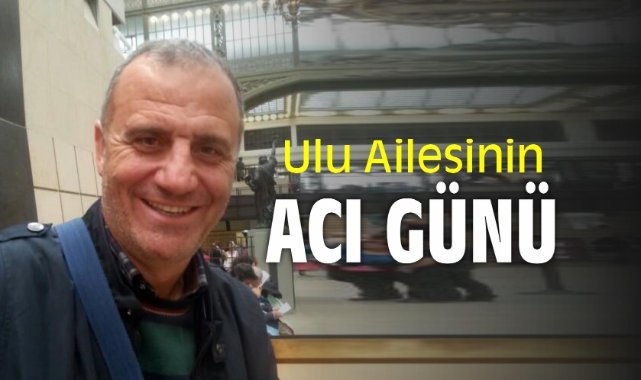 Ulu Ailesinin acı günü