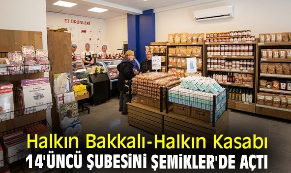 Halkın Bakkalı-Halkın Kasabı 14'üncü şubesini Şemikler'de açtı