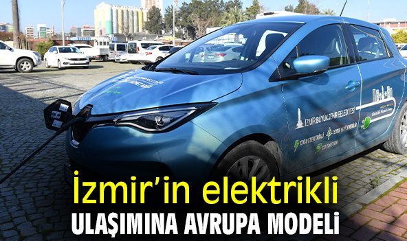 İzmir’in elektrikli ulaşımına Avrupa modeli