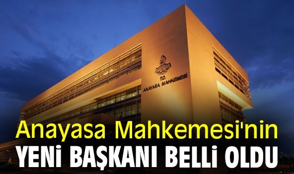 Anayasa Mahkemesi'nin yeni başkanı belli oldu
