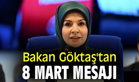 Bakan Göktaş'tan 8 Mart mesajı
