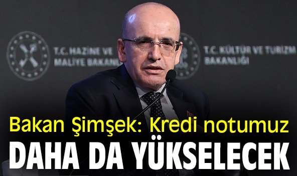 Bakan Şimşek: Kredi notumuz daha da yükselecek