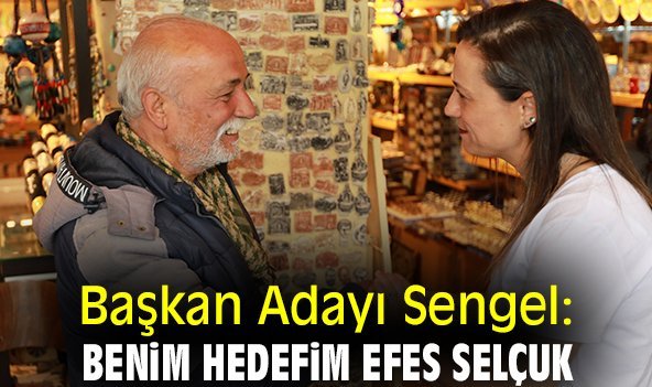 Başkan Adayı Sengel: Benim hedefim Efes Selçuk