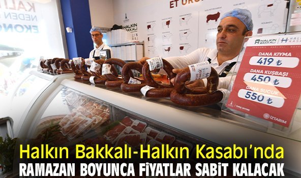 Halkın Bakkalı-Halkın Kasabı’nda ramazan boyunca fiyatlar sabit kalacak