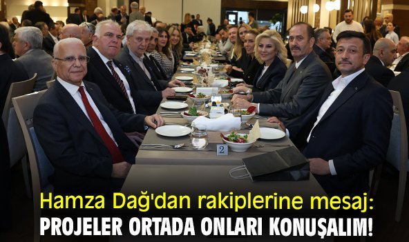 Hamza Dağ'dan rakiplerine mesaj: Projeler ortada onları konuşalım!
