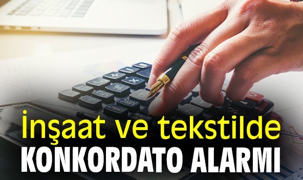 İnşaat ve tekstilde konkordato alarmı