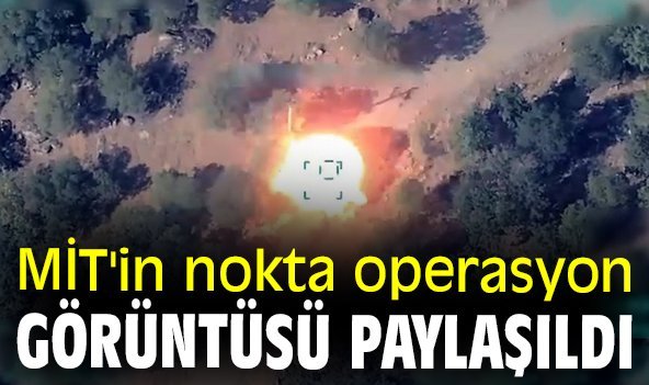 MİT'in nokta operasyon görüntüsü paylaşıldı