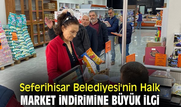 Seferihisar Belediyesi'nin Halk Market indirimine büyük ilgi